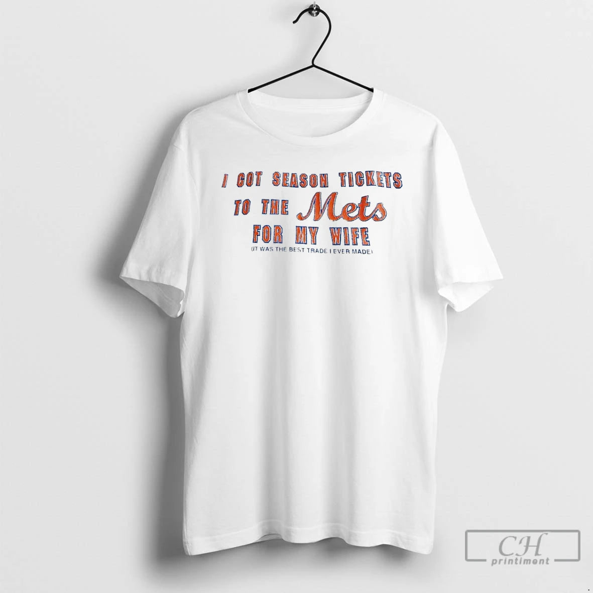 Premium I Got Season Tickets To The New York Mets For My Wife It Was T-Shirts, Hoodie, Sweatshirt | CoreVibeTees.com
