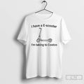 Premium I Have A E Scooter Im Taking To Costco T-Shirts, Hoodie, Sweatshirt | CoreVibeTees.com
