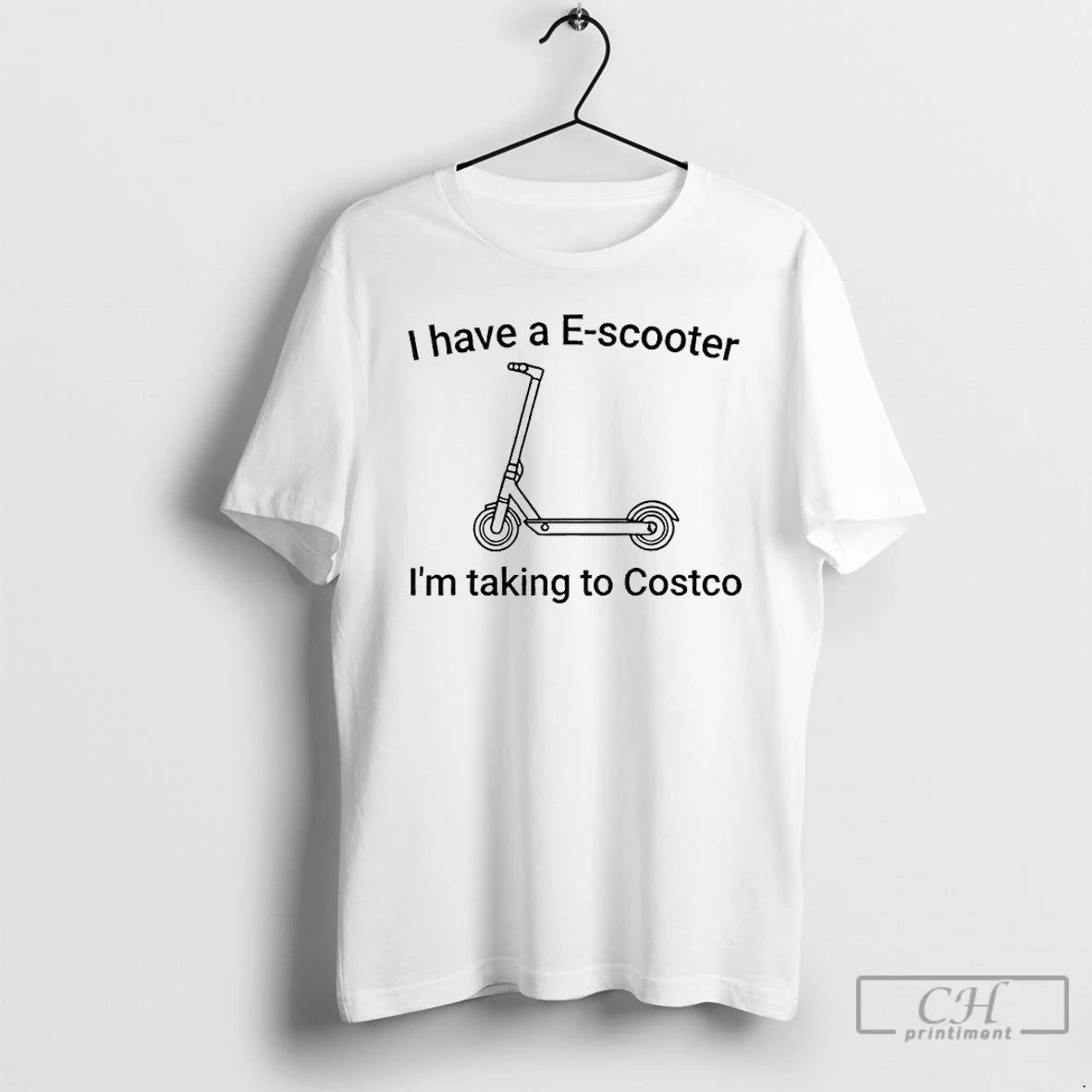 Premium I Have A E Scooter Im Taking To Costco T-Shirts, Hoodie, Sweatshirt | CoreVibeTees.com