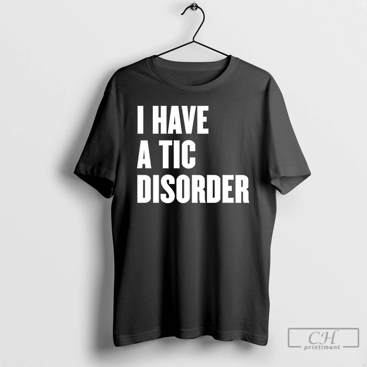 Premium I Have A Tic Disorder T-Shirts, Hoodie, Sweatshirt | CoreVibeTees.com