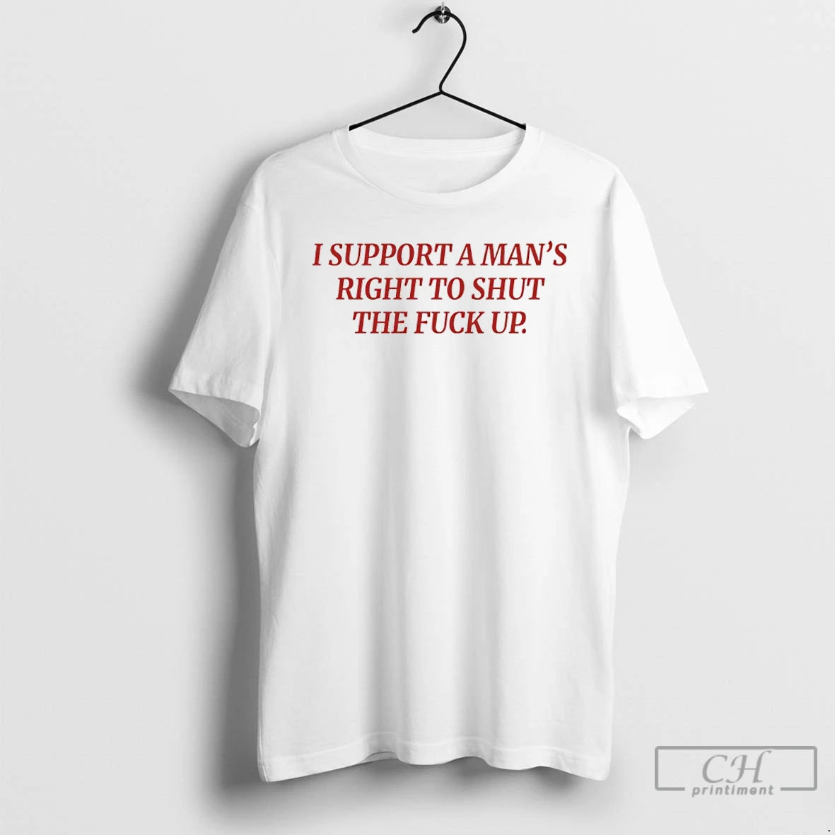 Premium I Support Mans Right To Shut The Fuck Up T-Shirts, Hoodie, Sweatshirt | CoreVibeTees.com