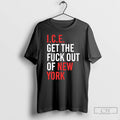 Premium Ice Get The Fuck Out New York Black T-Shirts, Hoodie, Sweatshirt | CoreVibeTees.com