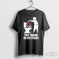 Premium Ice Put Trash In Its Place T-Shirts, Hoodie, Sweatshirt | CoreVibeTees.com