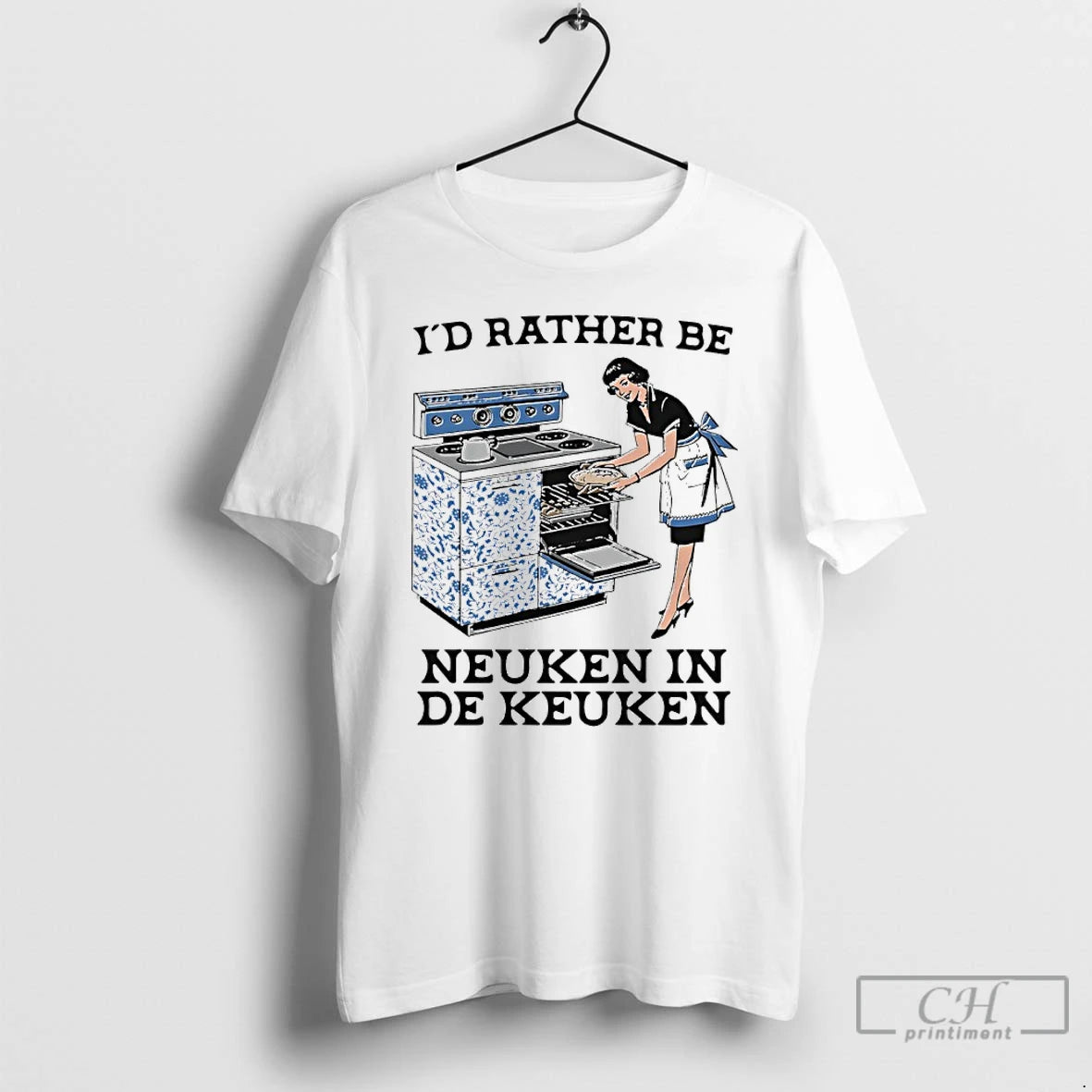 Premium Id Rather Be Neuken In De Keuken Meme T-Shirts, Hoodie, Sweatshirt | CoreVibeTees.com