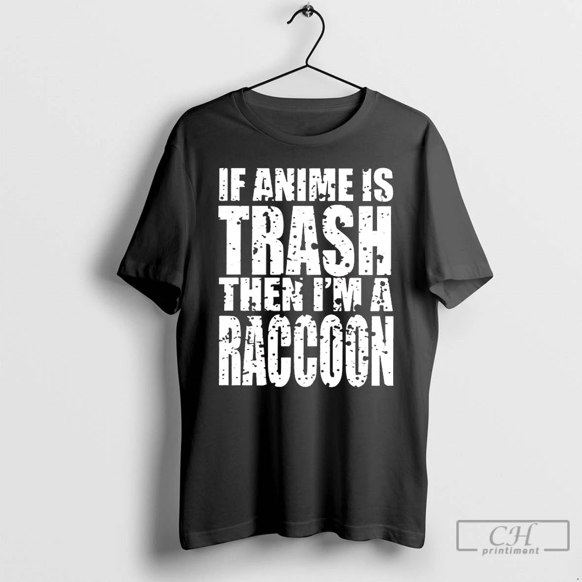 Premium If Anime Is Trash Then Im A Raccoon T-Shirts, Hoodie, Sweatshirt | CoreVibeTees.com