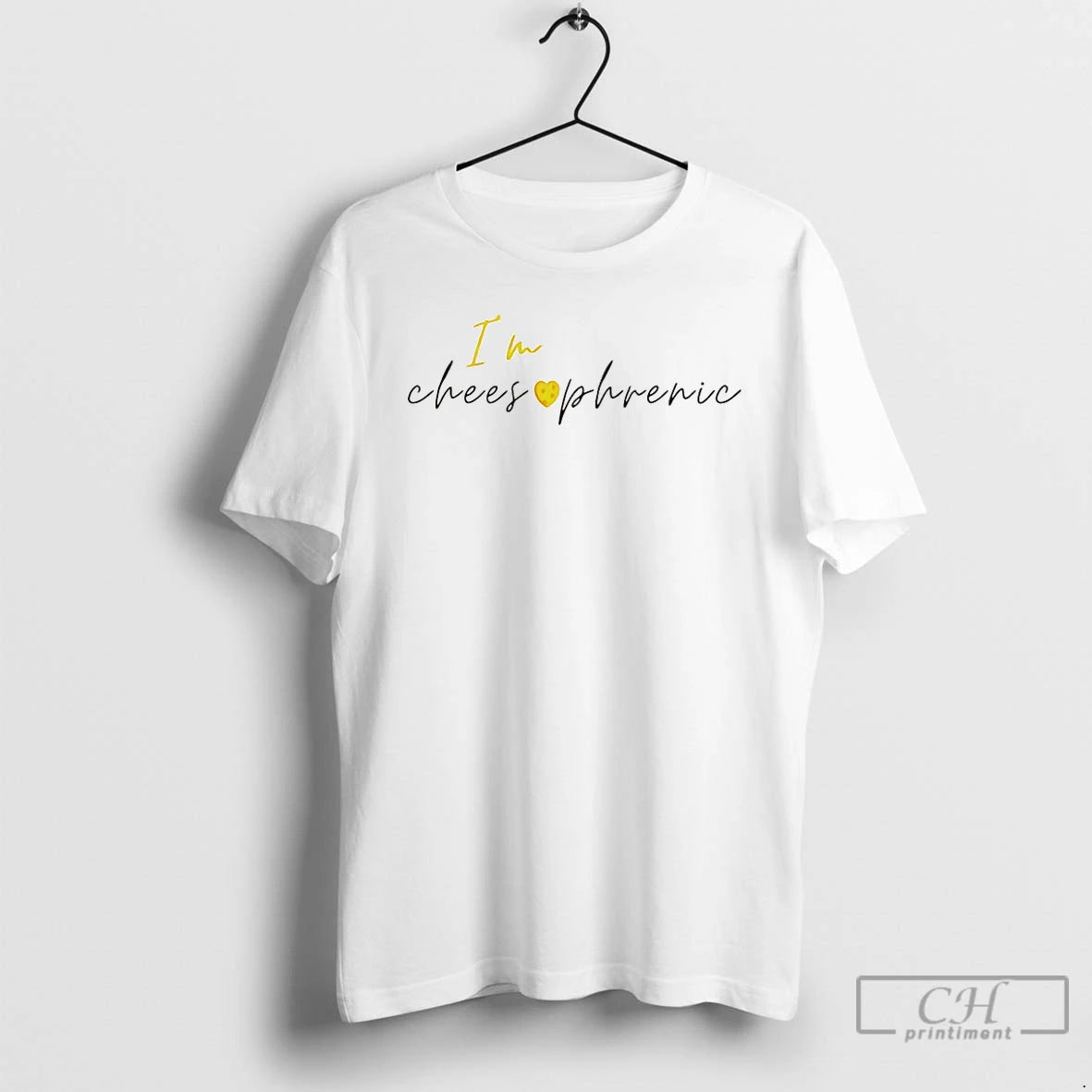 Premium Im Cheesophrenic T-Shirts, Hoodie, Sweatshirt | CoreVibeTees.com