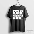 Premium Im A Paul Heyman Girl T Shirts