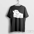 Premium Im Not Okay T-Shirts, Hoodie, Sweatshirt | CoreVibeTees.com