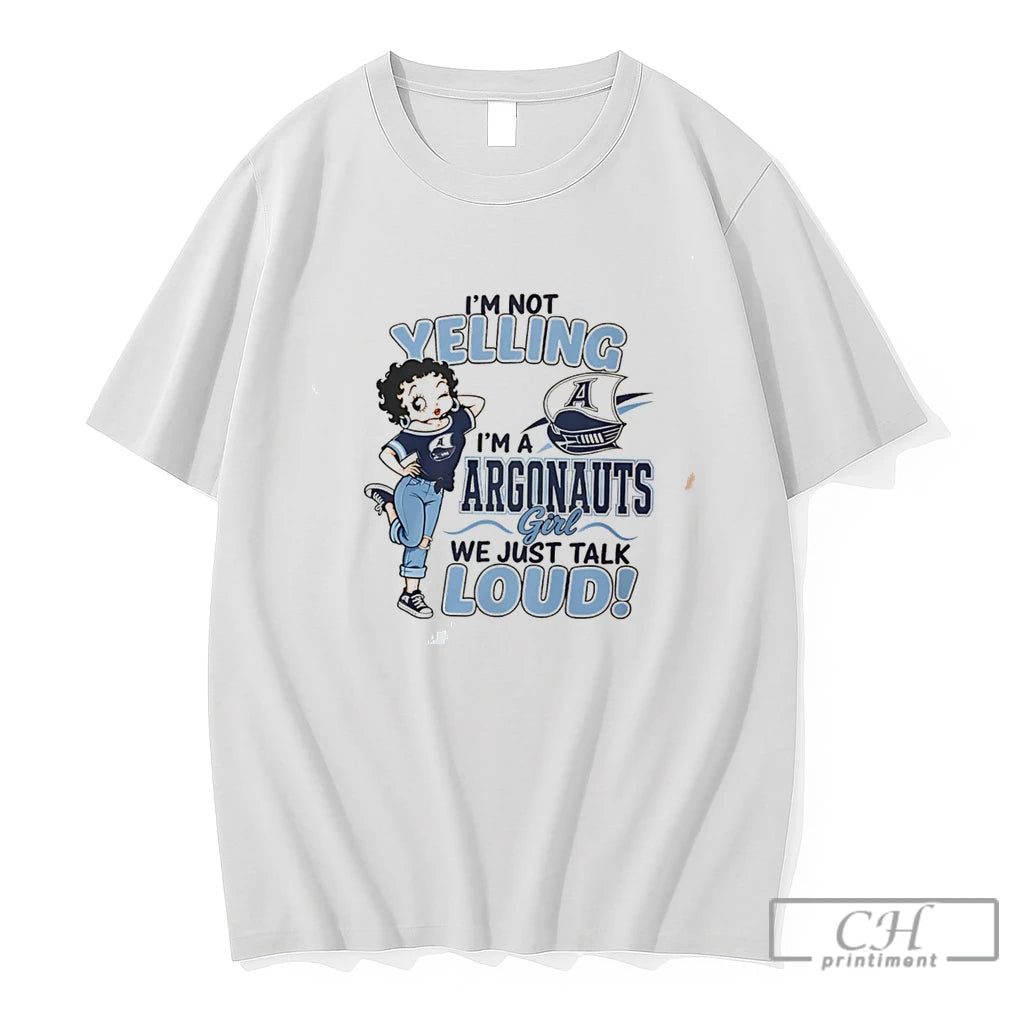 Premium Im Not Yelling Im A Argonauts We Just Talk Loud Tee T Shirts Sweater