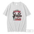 Premium Im Not Yelling Im A Redblacks We Just Talk Loud Tee T Shirts Sweater