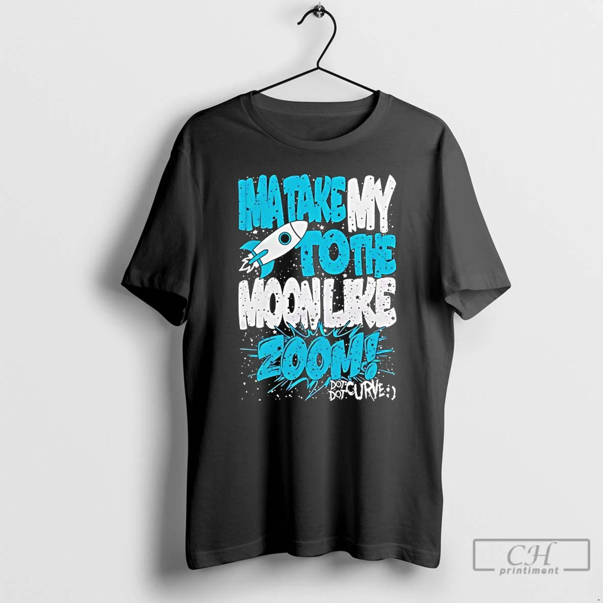 Premium Ima Take My Moonlike Zoom Do Not Curve T-Shirts, Hoodie, Sweatshirt | CoreVibeTees.com