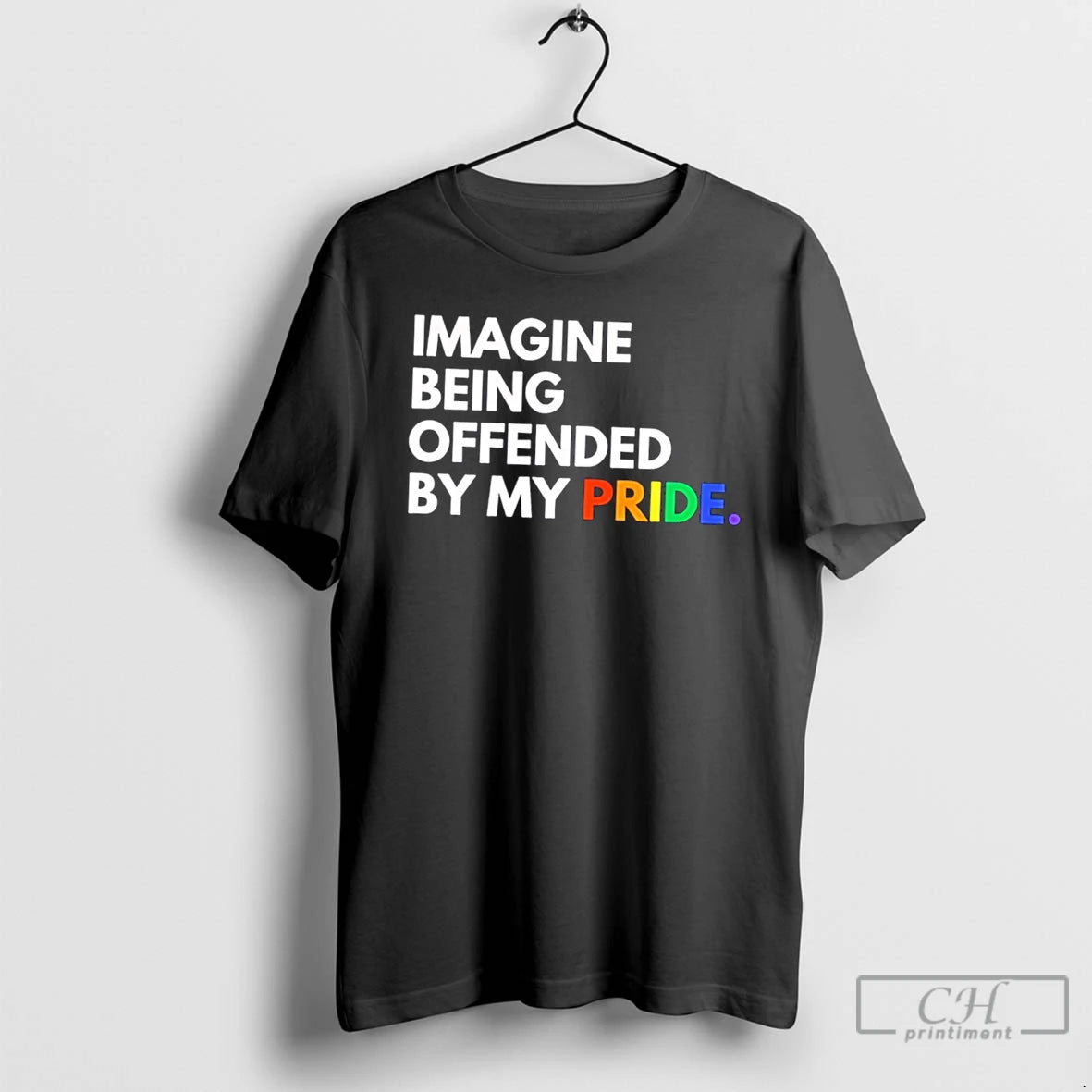 Premium Imagine Bering Offended By My Pride Rainbow Text Tee