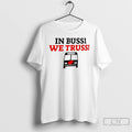 Premium In Bussi We Trussi Carolina Hurricanes T-Shirts, Hoodie, Sweatshirt | CoreVibeTees.com