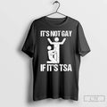 Premium Its Not Gay If Its The Tsa Human Graphic T-Shirts, Hoodie, Sweatshirt | CoreVibeTees.com
