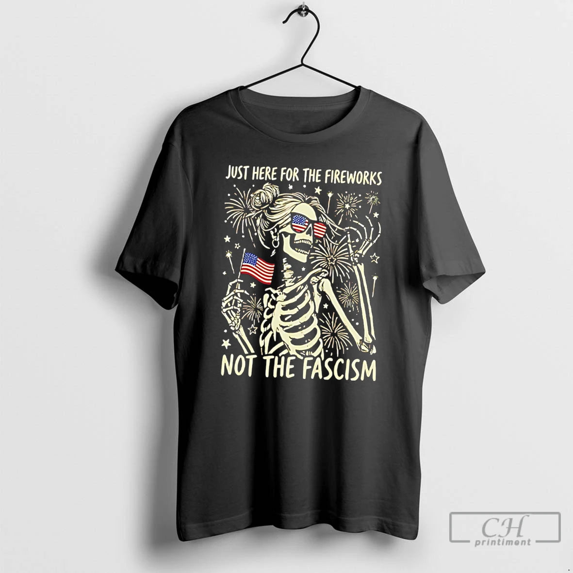 Premium Just Here For The Fireworks Not The Fascism Skleton Tee