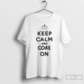 Premium Keep Calm And Coax On T-Shirts, Hoodie, Sweatshirt | CoreVibeTees.com