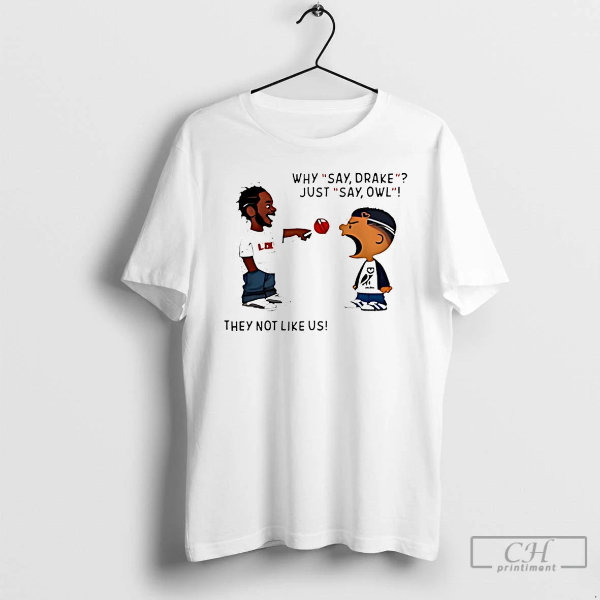 Premium Kendrick Lamar Why Say Drake Just Say Owl They Not Like Us T Shirts Hoodie, Sweatshirt | CoreVibeTees.com