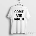 Premium Kiernan Shipka Come And Take It T-Shirts, Hoodie, Sweatshirt | CoreVibeTees.com