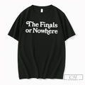 Premium Knicks The Finasl Or Nowhere Tee