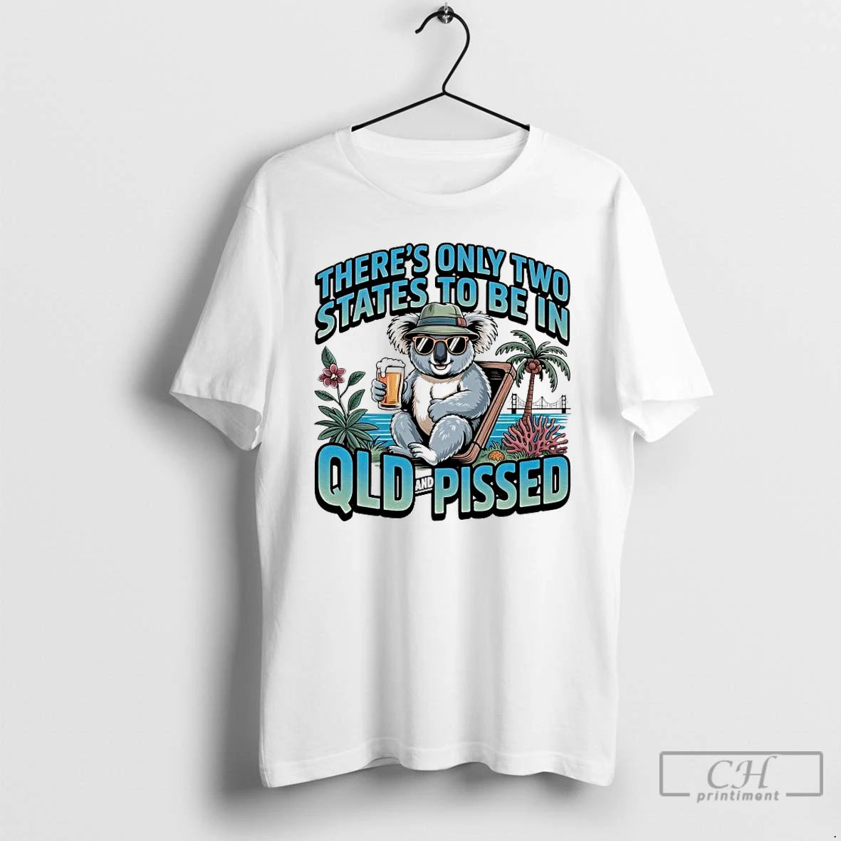 Premium Koala Theres Only Two States To Be In Qld And Pissed T Shirts Sweater Hoodie, Sweatshirt | CoreVibeTees.com