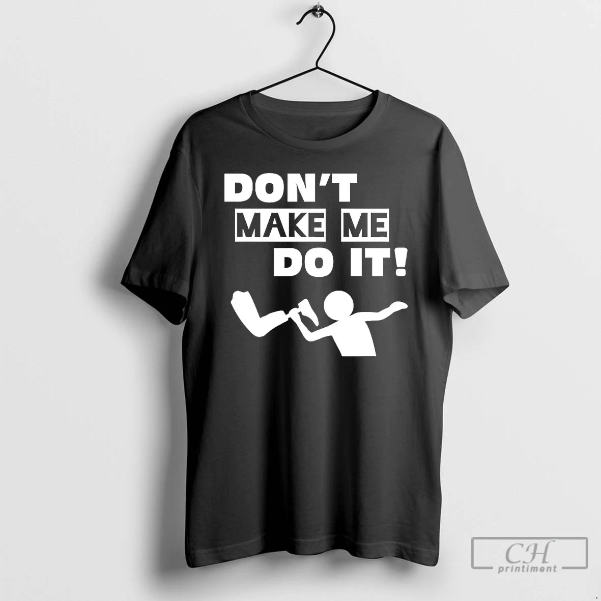 Premium Leg Dont Make Me Do It T-Shirts, Hoodie, Sweatshirt | CoreVibeTees.com