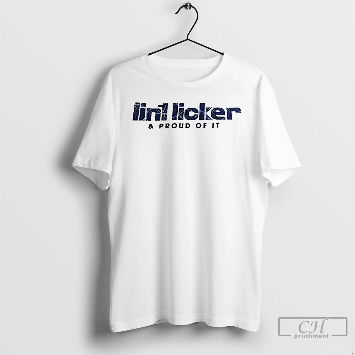 Premium Lint Licker And Proud Of It T-Shirts, Hoodie, Sweatshirt | CoreVibeTees.com