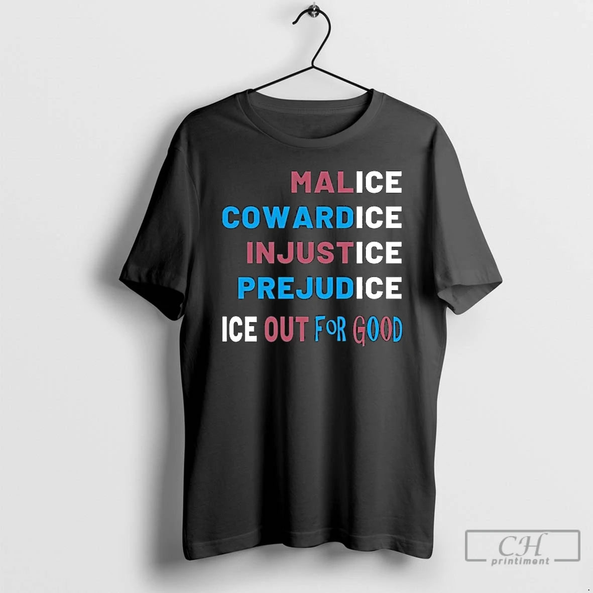 Premium Malice Cowardice Injustice Prejudice Ice Out For Good T-Shirts, Hoodie, Sweatshirt | CoreVibeTees.com
