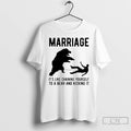 Premium Marriage Its Like Chaining Yourself To A Bear And Kicking It T Shirts Sweater Hoodie, Sweatshirt | CoreVibeTees.com