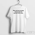 Premium May All Bad Energy Sent To Me Be Turned Into Cash T Shirts Sweater Hoodie, Sweatshirt | CoreVibeTees.com
