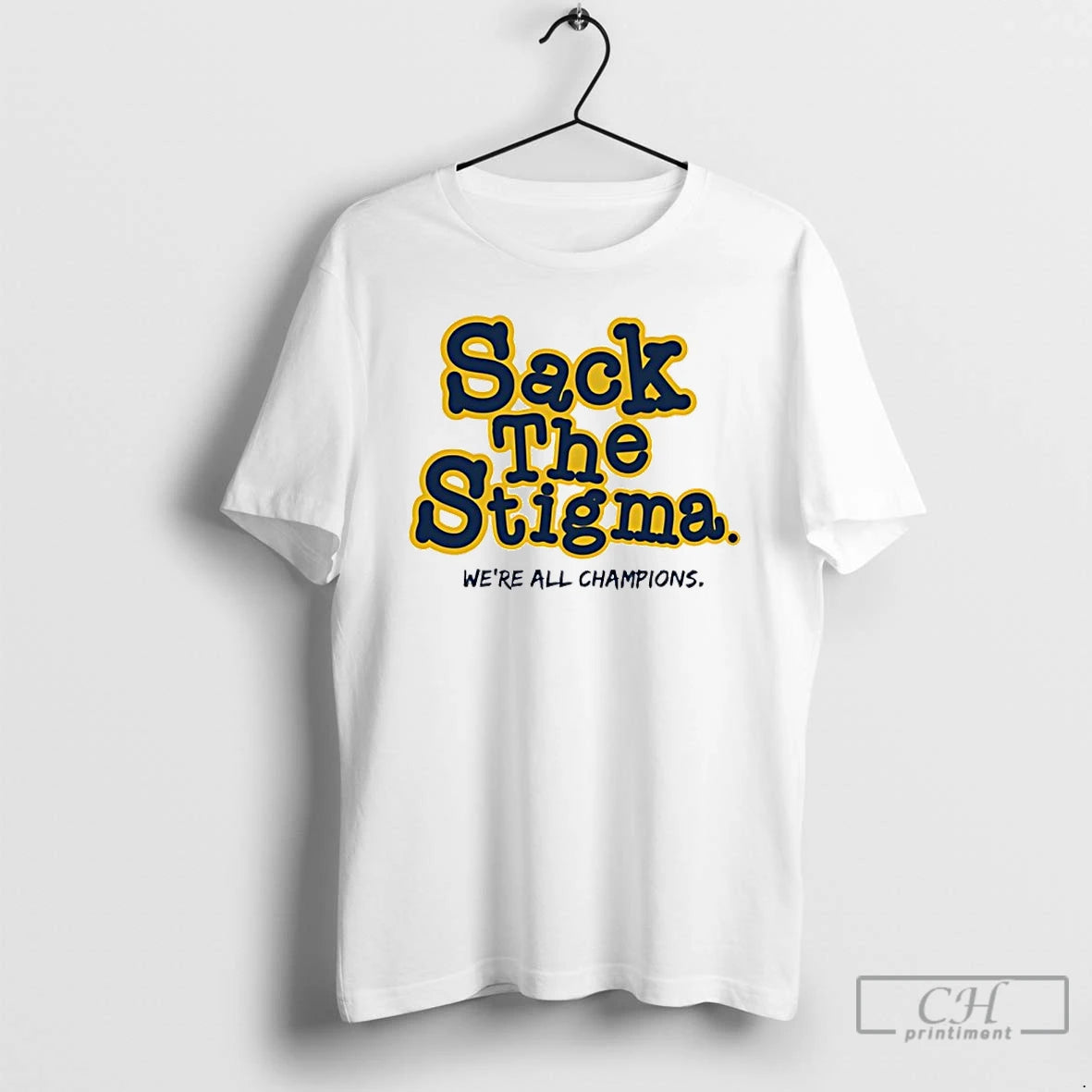 Premium Michigan Wolverines Sack The Stigma Were All Champions T-Shirts, Hoodie, Sweatshirt | CoreVibeTees.com