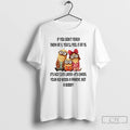 Premium Minions If You Dont Teach Them At 5 Youll Feel It At 15 T-Shirts, Hoodie, Sweatshirt | CoreVibeTees.com