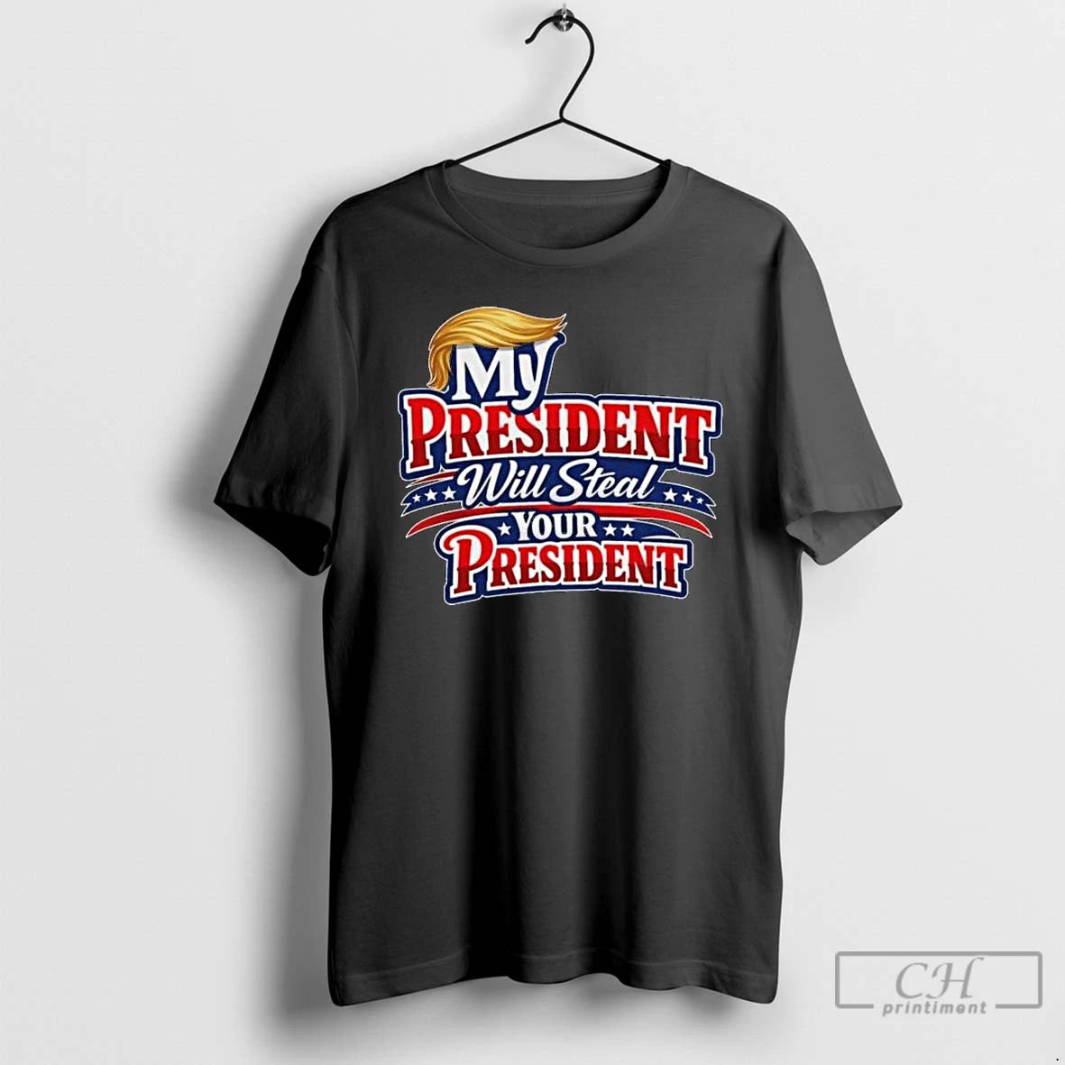 Premium My President Will Steal Your President Patriotic T-Shirts, Hoodie, Sweatshirt | CoreVibeTees.com