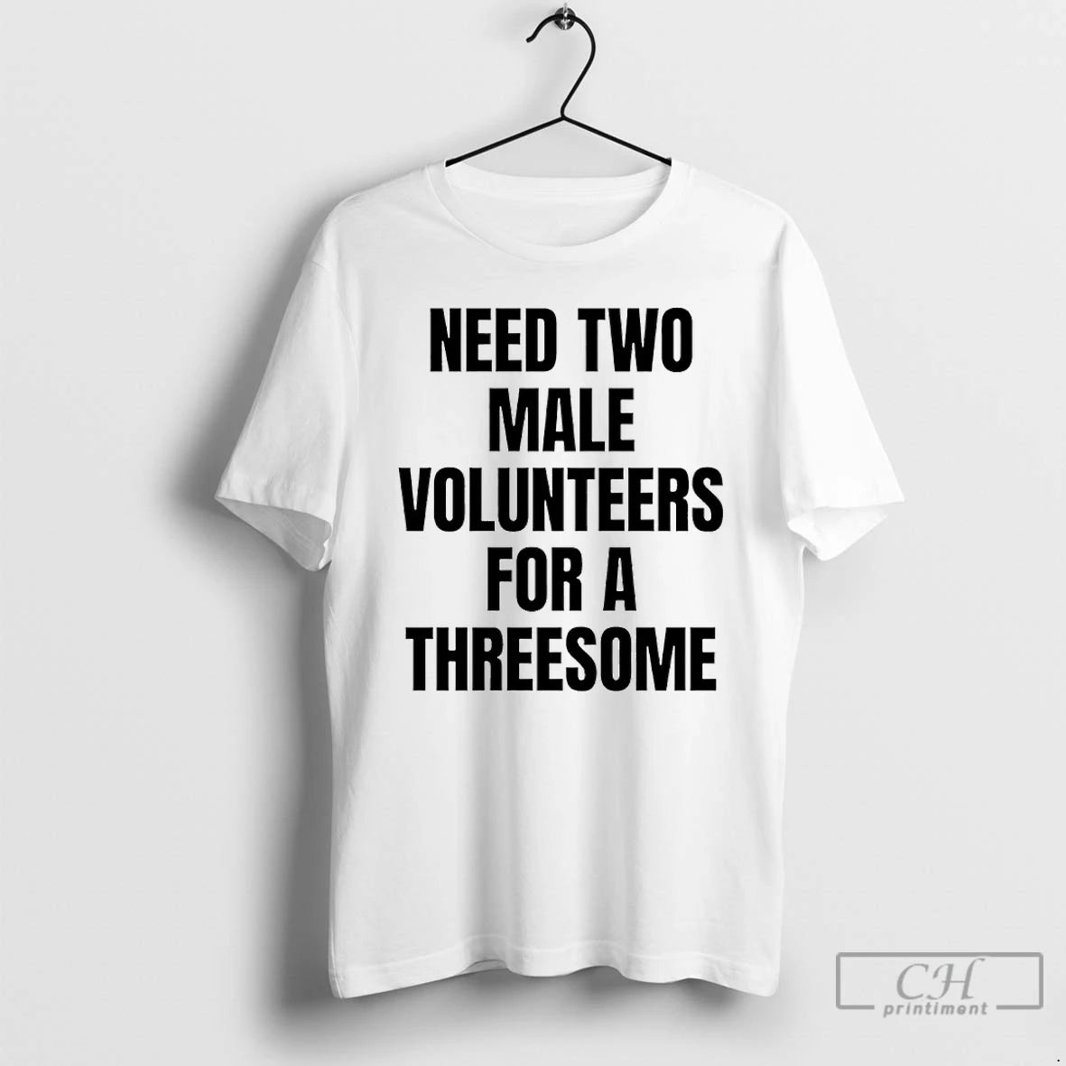 Premium Need Two Male Volunteers For A Threesome T-Shirts, Hoodie, Sweatshirt | CoreVibeTees.com