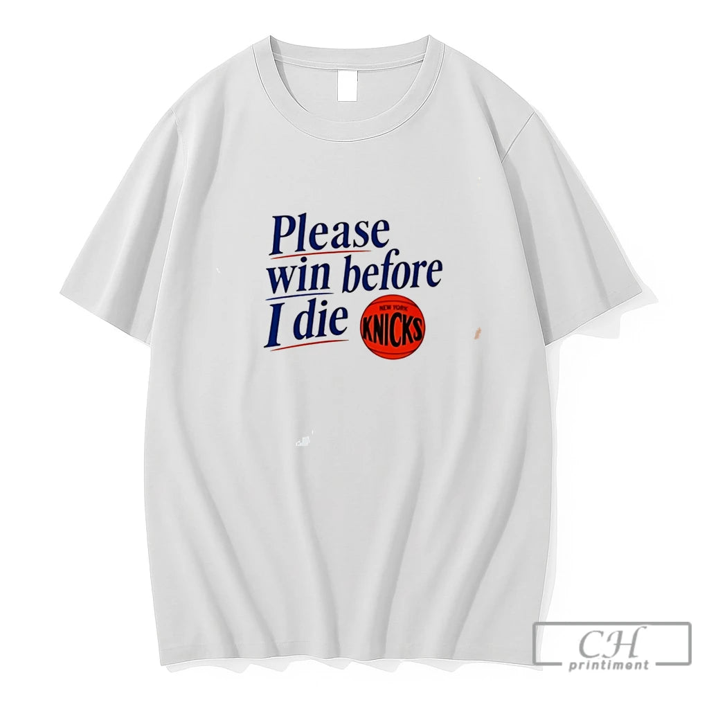 Premium New York Knicks Please Win Before I Die Tee