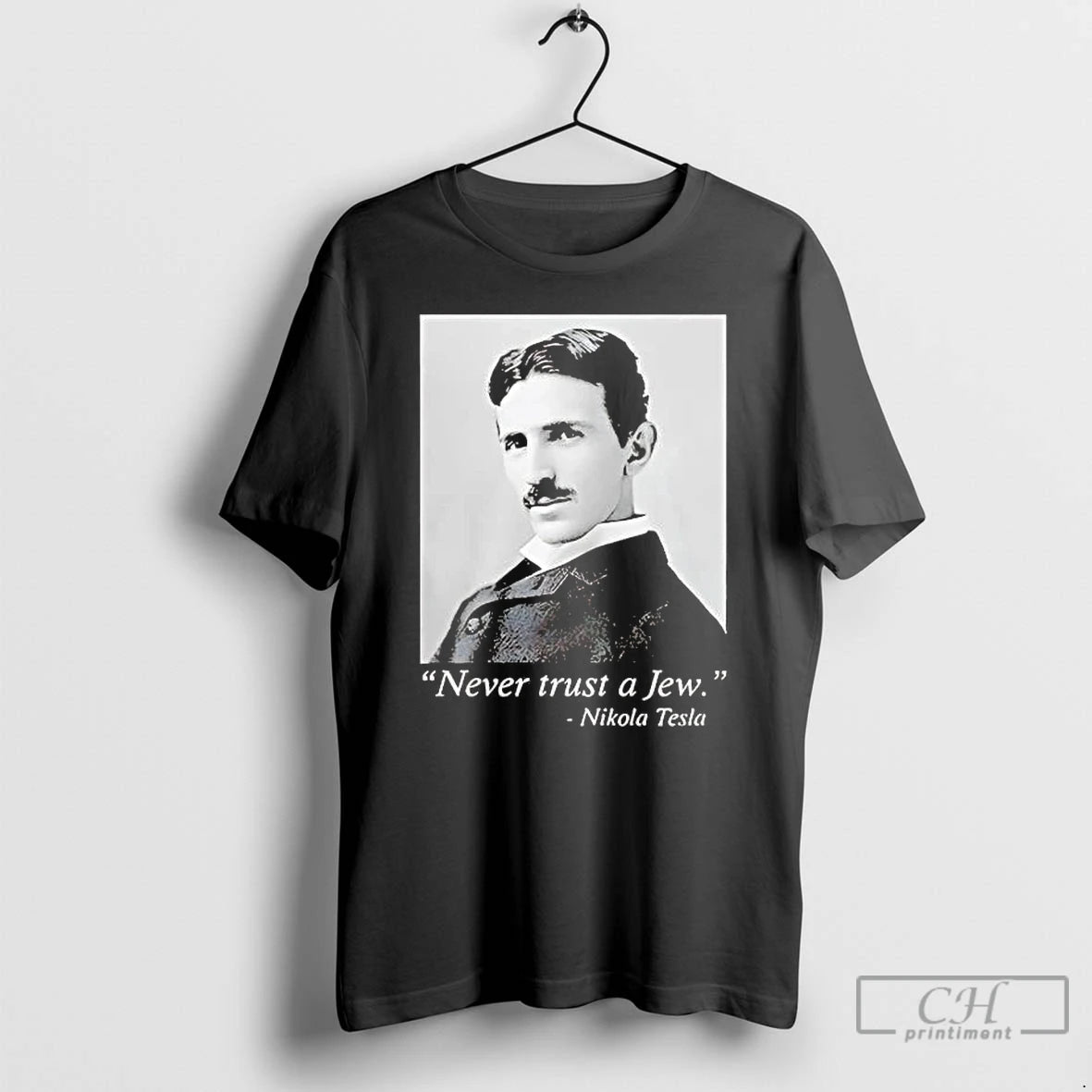 Premium Nikola Tesla Never Trust A Jew T-Shirts, Hoodie, Sweatshirt | CoreVibeTees.com