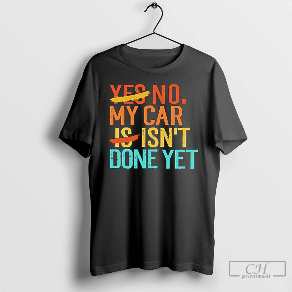 Premium No My Car Isnt Done Yet T-Shirts, Hoodie, Sweatshirt | CoreVibeTees.com