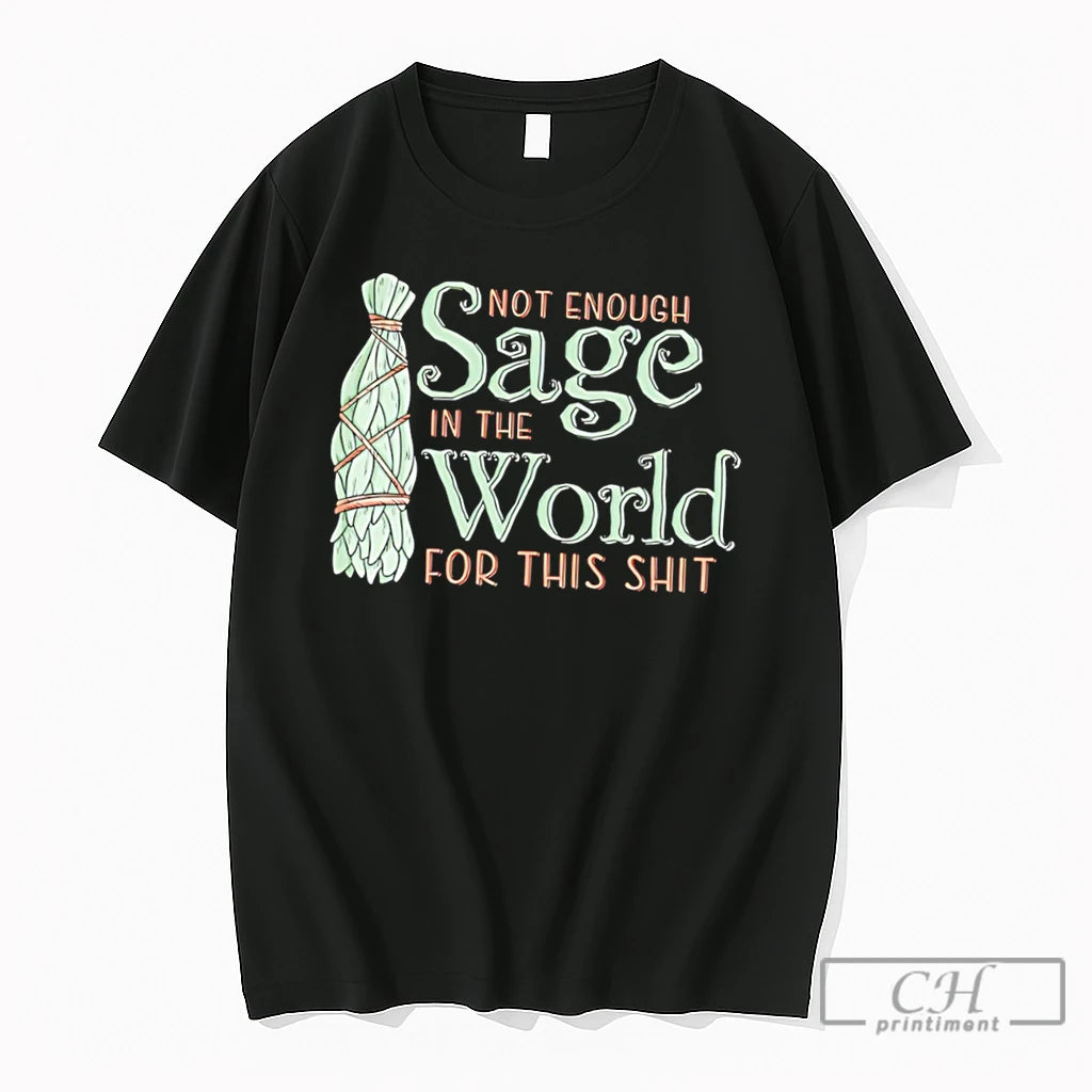 Premium Not Enough Sage In The World For This Shit Illustration Tee T Shirts Sweater