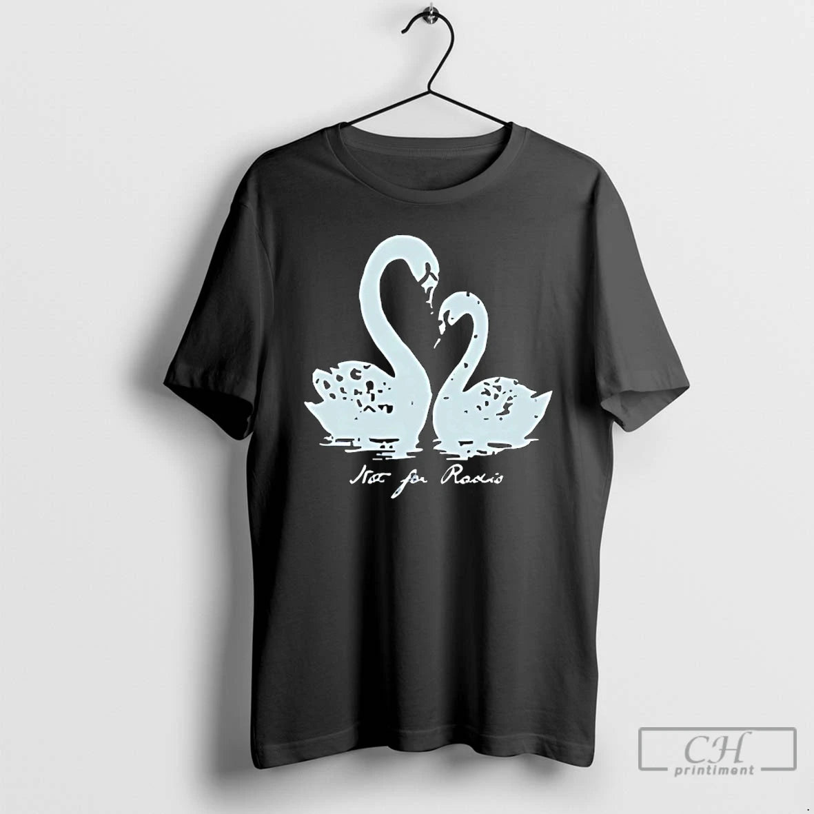Premium Not For Radio Pair Of Swans Lovers T-Shirts, Hoodie, Sweatshirt | CoreVibeTees.com