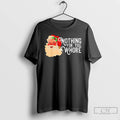 Premium Nothing For You Whore Funny Santa Claus Christmas T-Shirts, Hoodie, Sweatshirt | CoreVibeTees.com