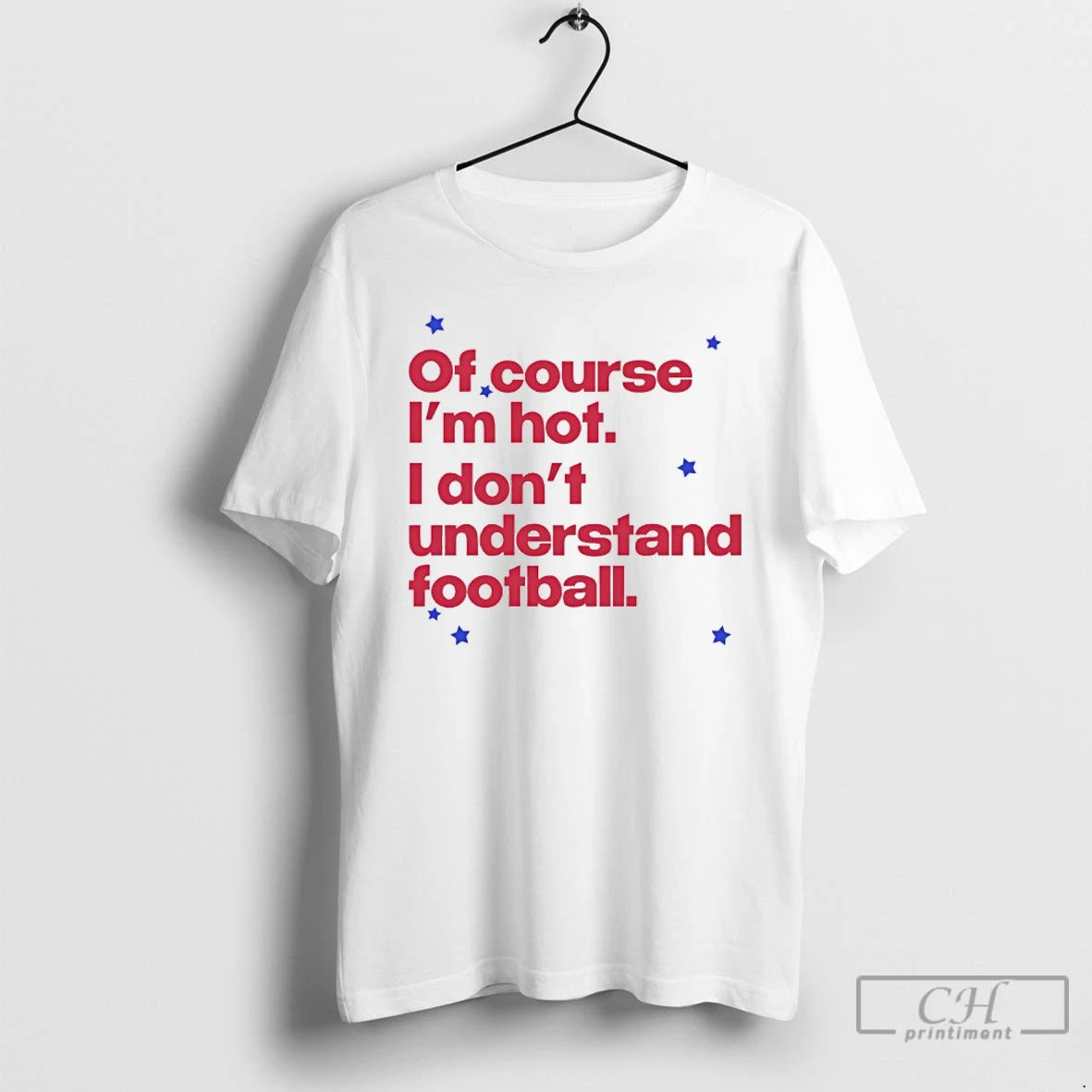 Premium Of Course Im Hot I Dont Understand Football T-Shirts, Hoodie, Sweatshirt | CoreVibeTees.com
