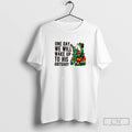 Premium One Day We Will Wake Up To His Obituary Cartoon Frog Tee T Shirts