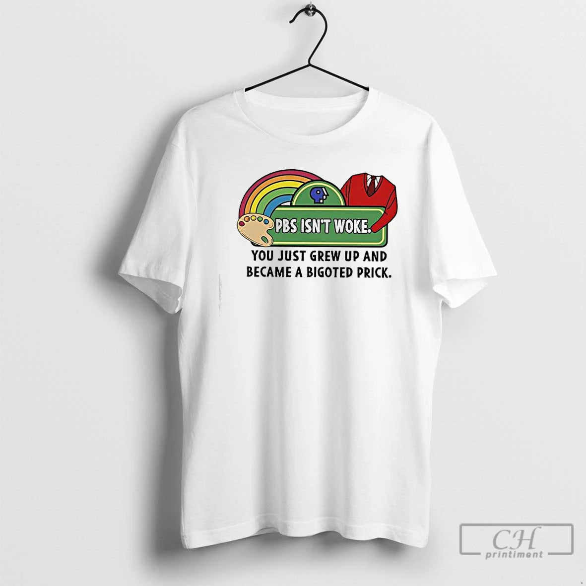 Premium Pbs Isnt Woke You Just Grew Up And Became A Bigoted Prick T Shirts Hoodie, Sweatshirt | CoreVibeTees.com