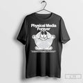 Premium Physical Media Forever If You Own A Great 4k Hd Blu Ray Dvd Of T-Shirts, Hoodie, Sweatshirt | CoreVibeTees.com