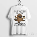 Premium Platypus I Thought I Was Having A Hot Flash This Morning Then I Realize
