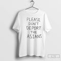 Premium Please Dont Deport The Asians T-Shirts, Hoodie, Sweatshirt | CoreVibeTees.com