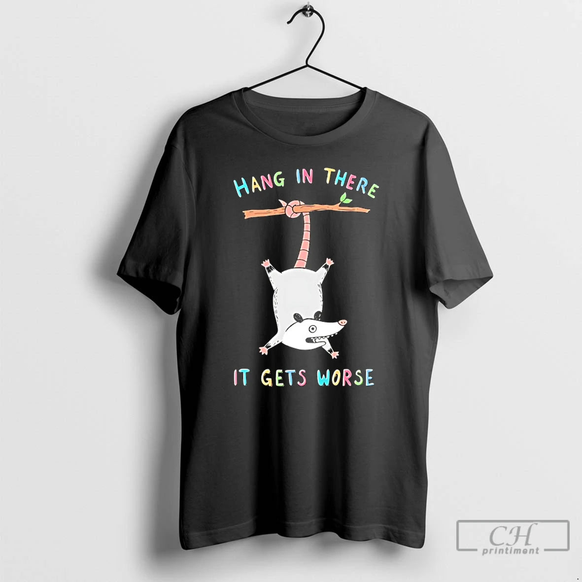 Premium Possum Hang In There It Gets Worse T-Shirts, Hoodie, Sweatshirt | CoreVibeTees.com
