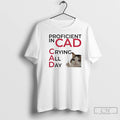 Premium Proficient In Cad Crying All Day Cat Meme Graphic T-Shirts, Hoodie, Sweatshirt | CoreVibeTees.com