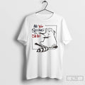 Premium Raccoon Are You Seeing This Shit T-Shirts, Hoodie, Sweatshirt | CoreVibeTees.com