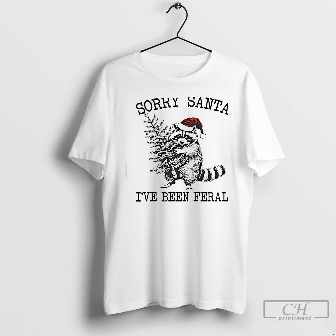 Premium Raccoon Holding Christmas Tree Sorry Santa Ive Been Feral T-Shirts, Hoodie, Sweatshirt | CoreVibeTees.com