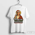 Premium Robbie Fowler Thank God Its Christmas Christian Parody T-Shirts, Hoodie, Sweatshirt | CoreVibeTees.com